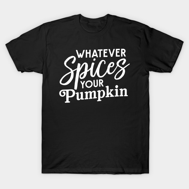 Whatever spices pumpkin T-Shirt by Portals